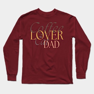 Coffee Lover Cat Dad Long Sleeve T-Shirt